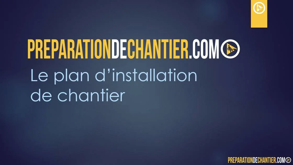 Faire un plan d'installation de chantier