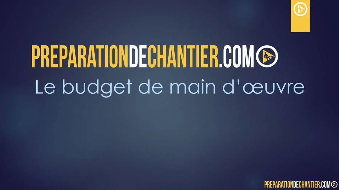 Le budget main d'oeuvre d'un chantier